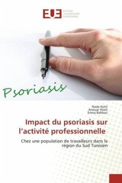 Impact du psoriasis sur l¿activité professionnelle - Kotti, Nada;Hrairi, Anouar;Bahloul, Emna