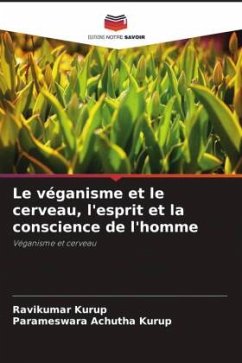 Le véganisme et le cerveau, l'esprit et la conscience de l'homme - Kurup, Ravikumar;Achutha Kurup, Parameswara