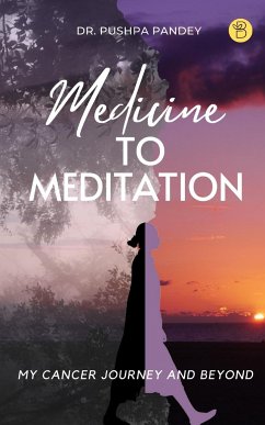 Medicine to Meditation - Pandey, Pushpa