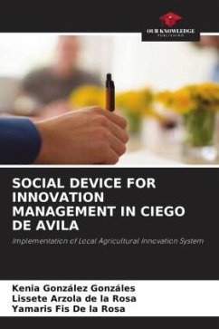 SOCIAL DEVICE FOR INNOVATION MANAGEMENT IN CIEGO DE AVILA - González Gonzáles, Kenia;Arzola de la Rosa, Lissete;Fis De la Rosa, Yamaris
