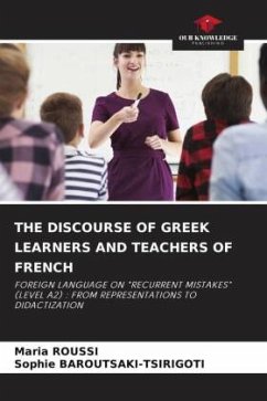 THE DISCOURSE OF GREEK LEARNERS AND TEACHERS OF FRENCH - ROUSSI, Maria;BAROUTSAKI-TSIRIGOTI, Sophie