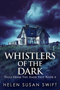 Whistlers Of The Dark (eBook, ePUB) - Swift, Helen Susan