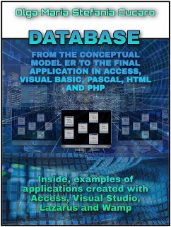 DATABASE From the conceptual model to the final application in Access, Visual Basic, Pascal, Html and Php (eBook, ePUB) - Maria Stefania Cucaro, Olga