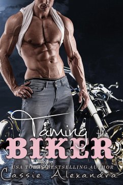 Taming The Biker (eBook, ePUB) - Alexandra, Cassie