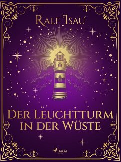 Der Leuchtturm in der Wüste (eBook, ePUB) - Isau, Ralf