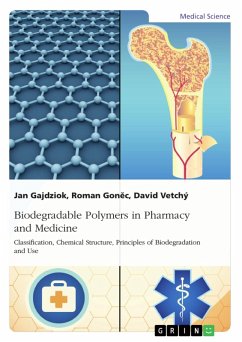 Biodegradable Polymers in Pharmacy and Medicine. Classification, Chemical Structure, Principles of Biodegradation and Use (eBook, ePUB) Biodegradable Polymers in Pharmacy and Medicine. Classification, Chemical Structure, Principles of Biodegradation and Use (eBook, ePUB)