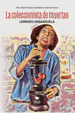 La coleccionista de muertas (eBook, ePUB) - Arganzuela, Lorenzo