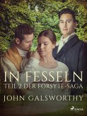 In Fesseln - Teil 2 der Forsyte-Saga (eBook, ePUB)