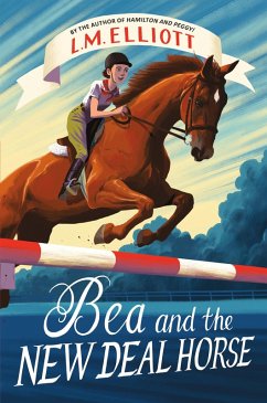 Bea and the New Deal Horse (eBook, ePUB) - Elliott, L. M.