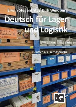 Deutsch für Lager und Logistik (eBook, ePUB) - Stegentritt, Erwin; Weidberg, Dirk
