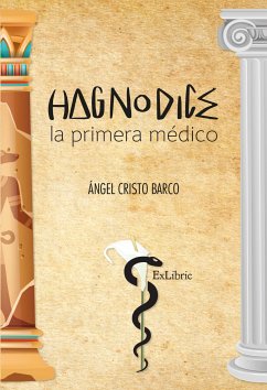 Hagnodice, la primera médico (eBook, ePUB) - Barco, Ángel Cristo