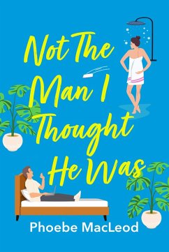 Not The Man I Thought He Was (eBook, ePUB) - Phoebe MacLeod