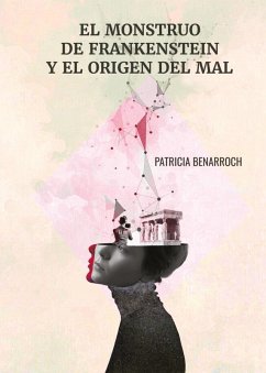 El monstruo de Frankenstein y el origen del mal (eBook, ePUB) Cover El monstruo de Frankenstein y el origen del mal (eBook, ePUB)