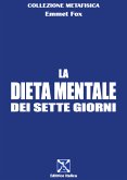 La Dieta Mentale Dei Sette Giorni (eBook, PDF)