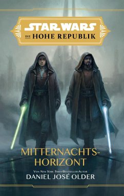 Star Wars: Die Hohe Republik - Mitternachtshorizont (eBook, ePUB) - Older, Daniel Jose