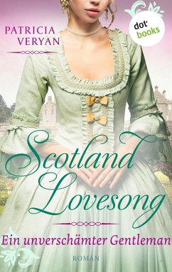 Ein unverschämter Gentleman / Scotland Lovesong Bd.6 (eBook, ePUB) - Veryan, Patricia