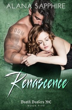 Renascence (Death Dealers MC #5) (eBook, ePUB) - Sapphire, Alana