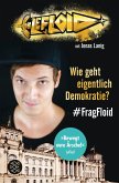 LeFloid: Wie geht eigentlich Demokratie? #FragFloid (eBook, ePUB)