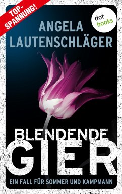 Blendende Gier / Ein Fall für Sommer und Kampmann Bd.2 (eBook, ePUB) - Lautenschläger, Angela
