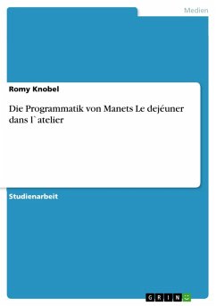 Die Programmatik von Manets Le dejéuner dans l`atelier (eBook, ePUB) - Knobel, Romy