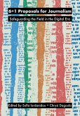6+1 Proposals for Journalism (eBook, ePUB) 6+1 Proposals for Journalism (eBook, ePUB)