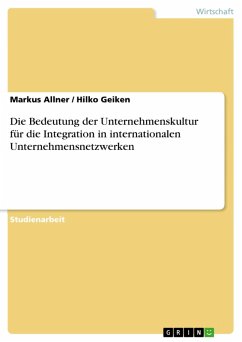 Die Bedeutung der Unternehmenskultur für die Integration in internationalen Unternehmensnetzwerken (eBook, ePUB) - Allner, Markus; Geiken, Hilko