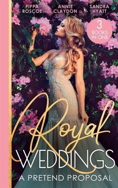 Cover Royal Weddings: A Pretend Proposal: Virgin Princess's Marriage Debt / From Doctor to Princess? / Falling for the Princess (eBook, ePUB)