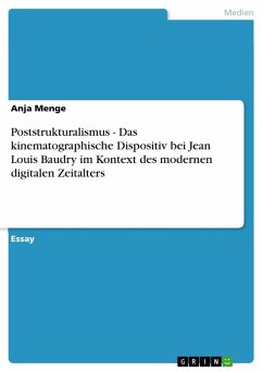 Poststrukturalismus - Das kinematographische Dispositiv bei Jean Louis Baudry im Kontext des modernen digitalen Zeitalters (eBook, ePUB)
