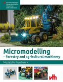 Micromodelling - Forestry and agricultural machinery (eBook, ePUB)