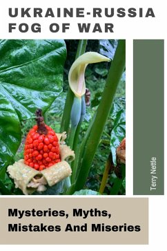 Cover Ukraine-Russia Fog Of War: Mysteries, Myths, Mistakes And Miseries (eBook, ePUB)