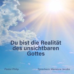 Du bist die Realität des unsichtbaren Gottes (MP3-Download) - Philip, Pastor