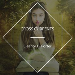 Cross Currents (MP3-Download) - Porter, Eleanor H.