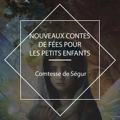 Nouveaux contes de fées pour les petits enfants (MP3-Download) - de Ségur, Comtesse