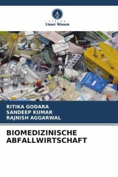 BIOMEDIZINISCHE ABFALLWIRTSCHAFT - Godara, Ritika;Kumar, Sandeep;AGGARWAL, RAJNISH