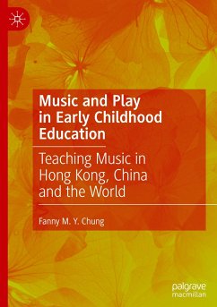 Music and Play in Early Childhood Education - Chung, Fanny M. Y.