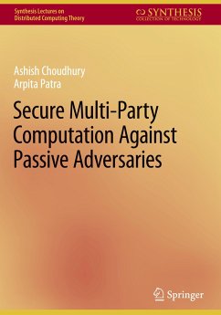 Secure Multi-Party Computation Against Passive Adversaries - Choudhury, Ashish;Patra, Arpita