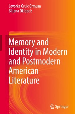 Memory and Identity in Modern and Postmodern American Literature - Grmusa, Lovorka Gruic;Oklopcic, Biljana