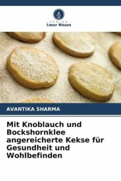 Mit Knoblauch und Bockshornklee angereicherte Kekse für Gesundheit und Wohlbefinden - Sharma, Avantika