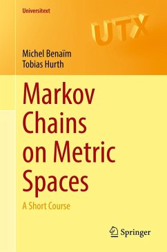 Markov Chains on Metric Spaces - Benaïm, Michel;Hurth, Tobias