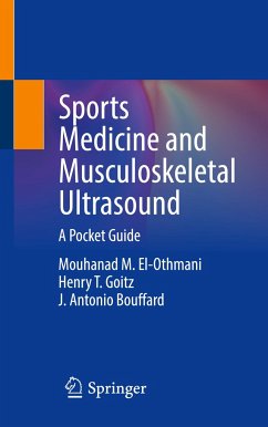 Sports Medicine and Musculoskeletal Ultrasound - El-Othmani, Mouhanad M.;Goitz, Henry T.;Bouffard, J. Antonio