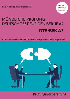 Mündliche Prüfung Deutsch-Test für den Beruf A2 - DTB/BSK A2 - von Trautheim, Rosa;Pilzner, Lara