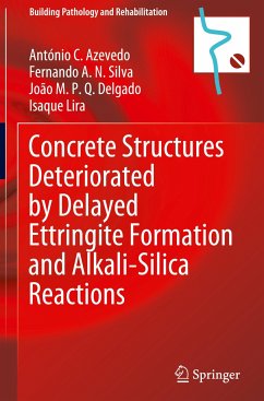 Concrete Structures Deteriorated by Delayed Ettringite Formation and Alkali-Silica Reactions - Azevedo, António C.;Silva, Fernando A.N.;Delgado, João M.P.Q.