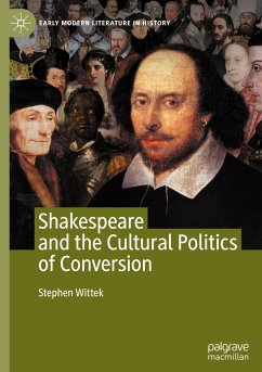 Shakespeare and the Cultural Politics of Conversion - Wittek, Stephen