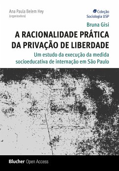 A racionalidade prática da privação de liberdade (eBook, ePUB) - Gisi, Bruna