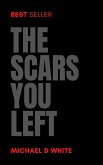 The Scars You Left (eBook, ePUB) The Scars You Left (eBook, ePUB)