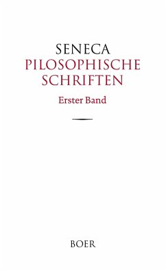 Pilosophische Schriften Band 1 - Seneca, Lucius Annaeus