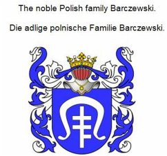 The noble Polish family Barczewski. Die adlige polnische Familie Barczewski. (eBook, ePUB) - Zurek, Werner