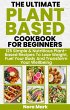 The Ultimate Plant Based Cookbook for... - Bild 1