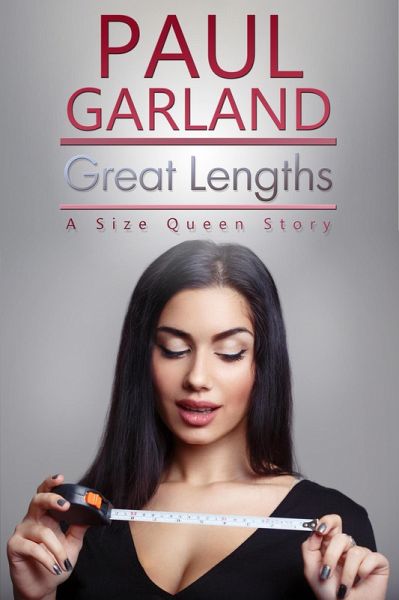 Great Lengths (A Size Queen Story, #1) (eBook, ePUB) Great Lengths (A Size Queen Story, #1) (eBook, ePUB)