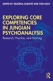Exploring Core Competencies in Jungian Psychoanalysis (eBook, PDF)